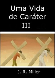 Cover of: Uma Vida de Caráter III by 