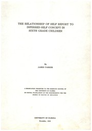 The relationship of self report to inferred self concept in sixth grade children by James Parker