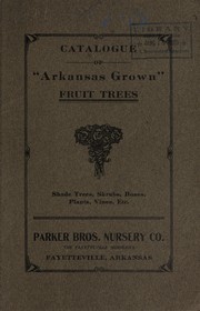 Cover of: Catalogue of "Arkansas grown" fruit trees: shade trees, shrubs, roses, plants, vines, etc