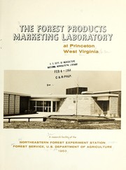 Cover of: The Forest Products Marketing Laboratory at Princeton, Western Virginia by Northeastern Forest Experiment Station (Radnor, Pa.)