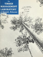 Cover of: The timber management laboratory at Crossett, Arkansas by Southern Forest Experiment Station (New Orleans, La.)