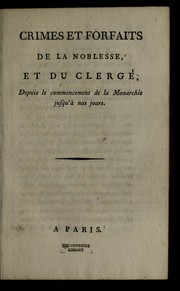 Cover of: Crimes et forfaits de la noblesse et du clerge by J.-A Dulaure