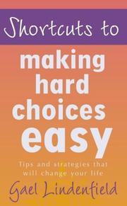 Cover of: Shortcuts to Making Hard Choices Easy