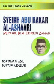 Cover of: Biografi Ulama Malaysia : Syeikh Abu Bakar Al-Ashaari Mufassir Islah Penerus Zaman by 