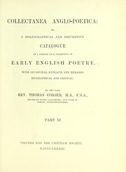 Cover of: Collectanea anglo-poetica: or, A bibliographical and descriptive catalogue of a portion of a collection of early English poetry, with occasional extracts and remarks biographical and critical.
