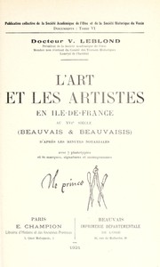 Cover of: L'art et les artistes en Ile-de-France au XVIe siecle (Beauvais & Beauvaisis) d'après les minutes notariales