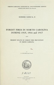 Cover of: Forest fires in North Carolina during 1915, 1916 and 1917: and, Present state of forest fire prevention in North Carolina