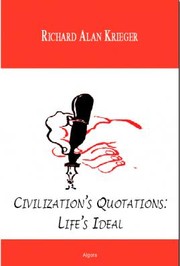 Civilization's Quotations by Richard Alan Krieger