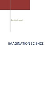 Imagination Science by Dominic J. Arcuri