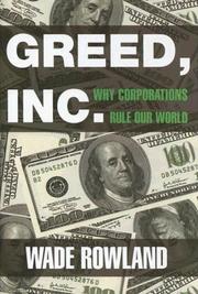 Cover of: Greed, Inc. by Wade Rowland, Wade Rowland