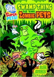 Cover of: Swamp Thing vs the zombie pets by John Sazaklis