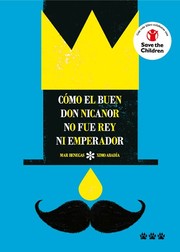 Cover of: Cómo el buen don Nicanor no fue rey ni emperador