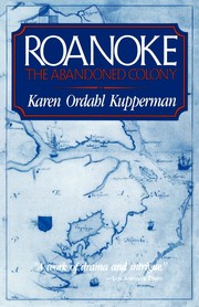 Cover of: Roanoke, the abandoned colony by Karen Ordahl Kupperman, Karen Ordahl Kupperman