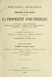 Cover of: Recueil ga ena eral de la la egislation et des traita es concernant la propria eta e industrielle: Brevets d'invention.--Dessins et moda eles de fabrique.--Marquis de fabrique et de commerce.--Nom commercial.--Fausses indications de provenance.--Concurrence da eloyale.--Usurpation de ra ecompenses industrielles