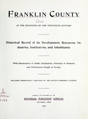 Cover of: Franklin County at the beginning of the twentieth century: historical record of its development, resources, industries, institutions, and inhabitants