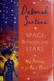 Cover of: Space between the stars by Deborah Santana