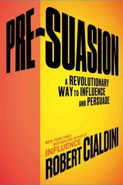 Cover of: PRE-SUASION: A REVOLUTIONARY WAY TO INFLUENCE AND PERSUADE by 