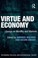 Cover of: VIRTUE AND ECONOMY: ESSAYS ON MORALITY AND MARKETS