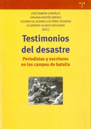 Cover of: Testimonios del desastre : periodistas y escritores en los campos de batalla