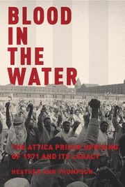 Cover of: Blood in the water : the Attica prison uprising of 1971 and its legacy