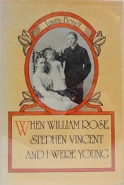 When William Rose, Stephen Vincent, and I were young by Laura Benét