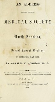 Cover of: An address delivered before the Medical Society of North Carolina: at its second annual meeting, in Raleigh, May 1851