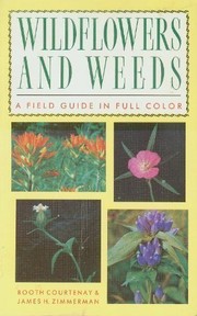 Cover of: Wildflowers and Weeds: A Field Guide in Full Color