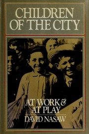 Cover of: Children of the city: at work and at play