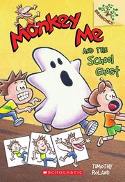 Cover of: Monkey Me and the School Ghost by Timothy Roland