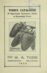 Todd's catalogue of high-grade strawberry plants at reasonable prices by W.S. Todd (Firm)