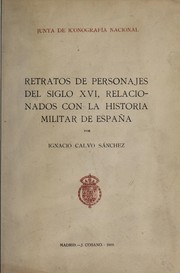 Retratos de personajes del siglo xvi, relacionados con la historia militar de España by Ignacio Calvo Sánchez