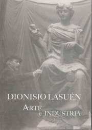 Cover of: Dionisio Lasuén : arte e industria