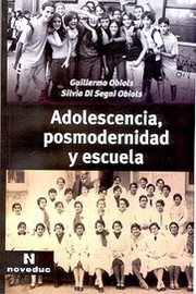 Cover of: Adolescencia, posmodernidad y escuela : la crisis de la enseñanza media by Silvia Di Segni de Obiols, Guillermo Obiols