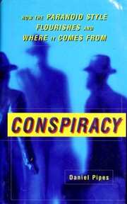 Cover of: Conspiracy: how the paranoid style flourishes and where it comes from