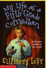 Cover of: My life as a fifth-grade comedian by Elizabeth Levy
