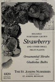 Cover of: Reliable northern grown strawberry and other small fruit plants, ornamental shrubs and gladiolus bulbs: 1920 catalog