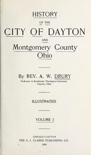 History of the city of Dayton and Montgomery County, Ohio by A. W. Drury