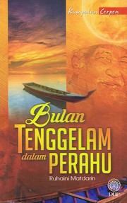 Cover of: Kumpulan Cerpen : Bulan Tenggelam Dalam Perahu