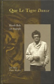 Cover of: Que le tigre danse: Huub Bals, een biografie