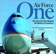 Cover of: Air Force One: The Aircraft that Shaped the Modern Presidency
