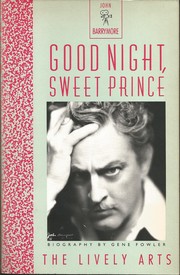 Cover of: Good night, sweet prince: The Life and Times of John Barrymore
