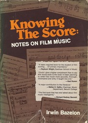 Cover of: Knowing the score: notes on film music