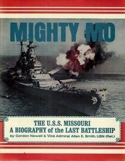 Mighty Mo, the U.S.S. Missouri by Gordon R. Newell