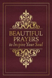 Cover of: Beautiful Prayers to Inspire Your Soul