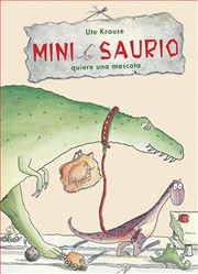 Cover of: Mini Saurio quiere una mascota