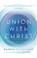 Cover of: Union with Christ: The Way to Know and Enjoy God