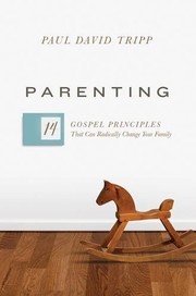 Cover of: Parenting:: 14 Gospel Principles That Can Radically Change Your Family