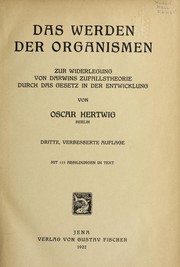 Cover of: Das Werden der Organismen: zur Widerlegung von Darwins Zufallstheorie durch das Gesetz in der Entwicklung