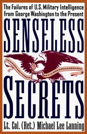 Cover of: Senseless secrets: the failures of U.S. military intelligence from George Washington to the present