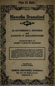 Cover of: Hiawatha dramatized: Arranged in eight scenes for school exhibitions